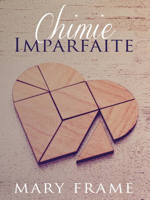 Title details for Chimie Imparfaite by Mary Frame - Available